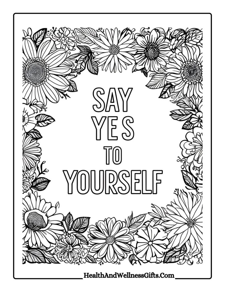 20 Self Care Quotes Coloring Pages | Inspiring PDF Printables For Mindful Gifts 11 say yes to yourself self care quotes coloring pages