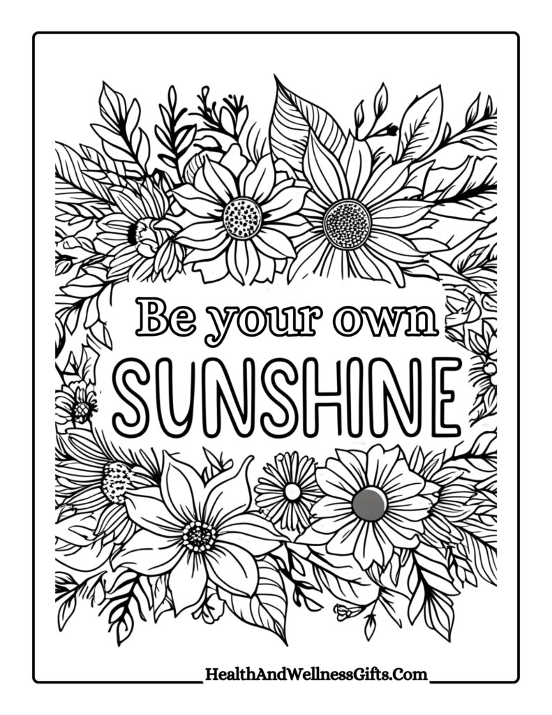 20 Self Care Quotes Coloring Pages | Inspiring PDF Printables For Mindful Gifts 18 be your own sunshine nature self care quotes coloring pages